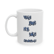 11oz Holy Shit It’s Only Wednesday Mug